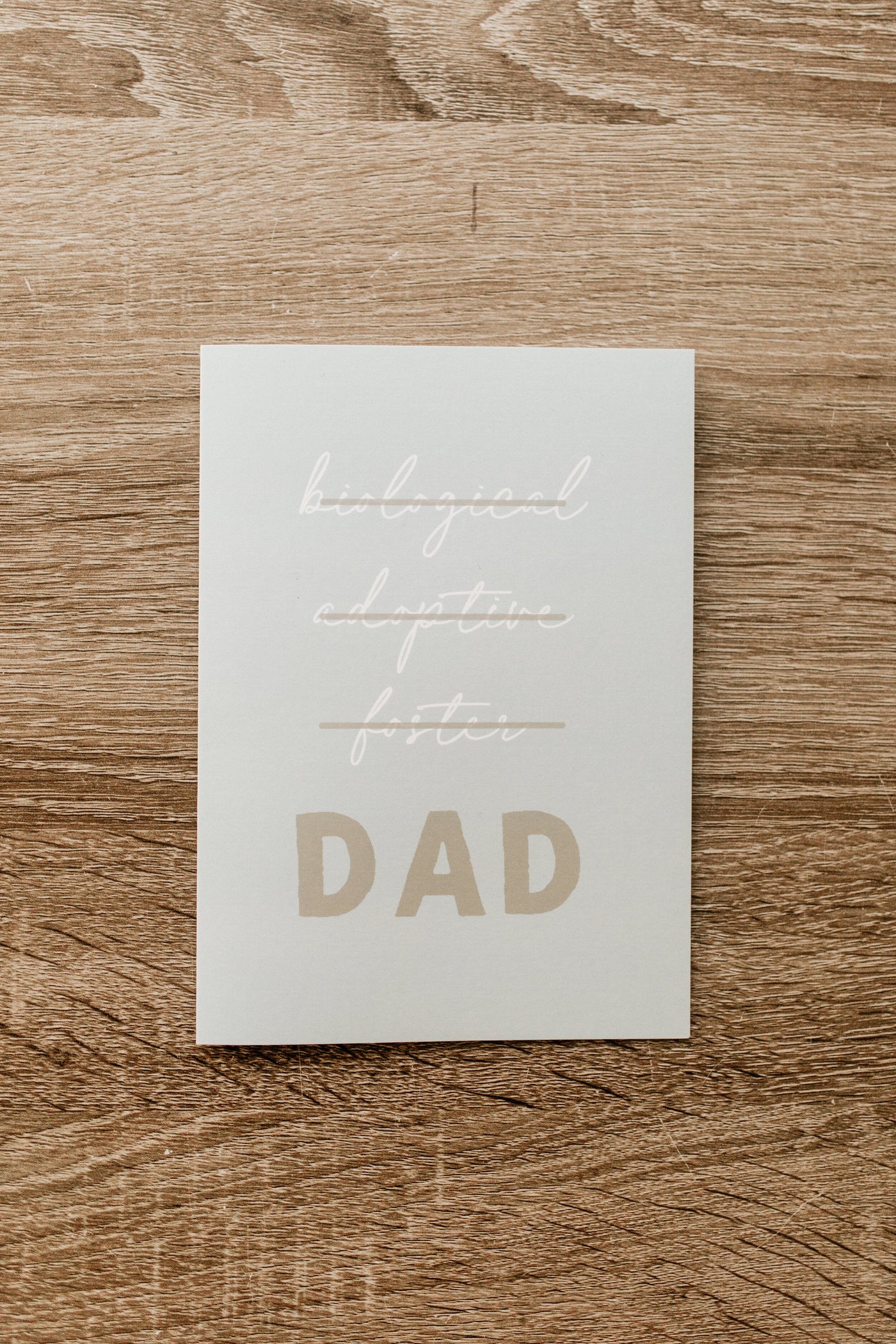 BIOLOGICAL, ADOPTIVE, FOSTER DAD FATHER'S DAY CARD – Goods and Better