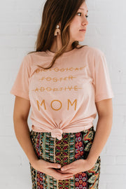 BIOLOGICAL ADOPTIVE FOSTER MOM T-SHIRT